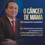 O Câncer de Mama – Um Desafio Gigante!: ciência, sensibilidade e a jornada da reconstrução