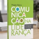 Publicitário Wagner Bastos lança no próximo dia 06 o livro “Comunicação na Liderança”