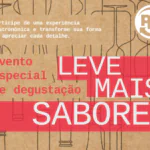 Leve Mais Sabores chega à sua 4ª edição e convida clientes para uma experiência gastronômica única em quatro cidades