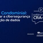 Webinar aborda a importância da cibersegurança na gestão de condomínios