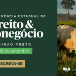 OAB SP realiza 3ª Conferência Estadual de Direito e Agronegócio em Ribeirão Preto
