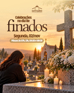 Missas Dia de Finados Santuário do Pai das Misericórdias-2026